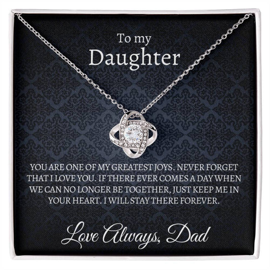 Daughter_from Dad_You are one of my greatest joys_Love Knot Necklace